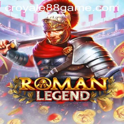 Unveiling the Epic World of RomanLegend: Conquer the Empire with CROYALE88